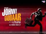 Johnny Gaddaar (2007)